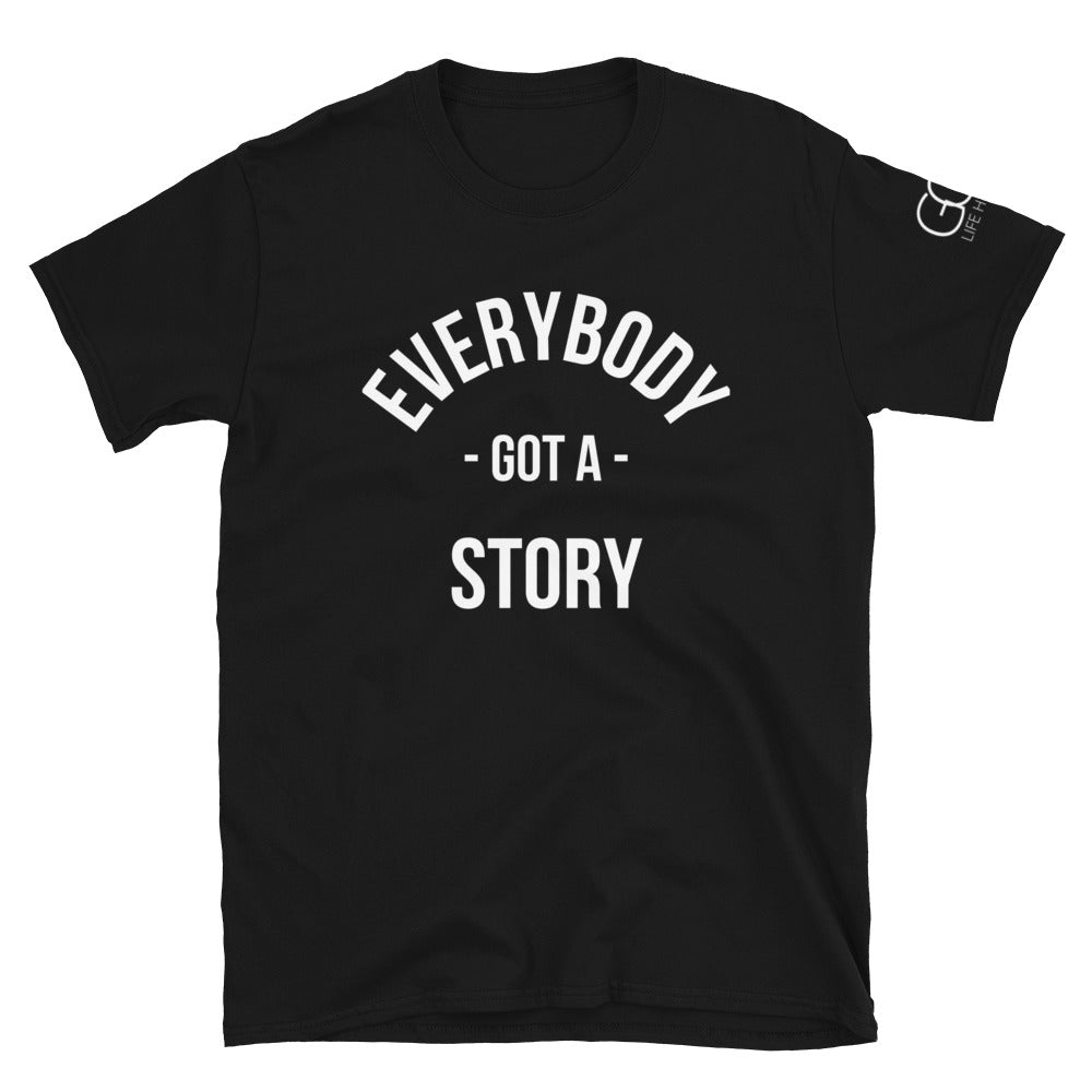 Everybody Got A Story T-Shirt - GodLife Hustle